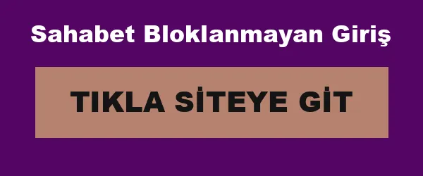 Sahabet Bloklanmayan Giriş infografik